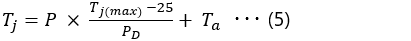 𝑇𝑗 = 𝑃 × (𝑇(𝑗(𝑚𝑎𝑥)) − 25) / 𝑃𝐷 + 𝑇𝑎 ･･･(5)