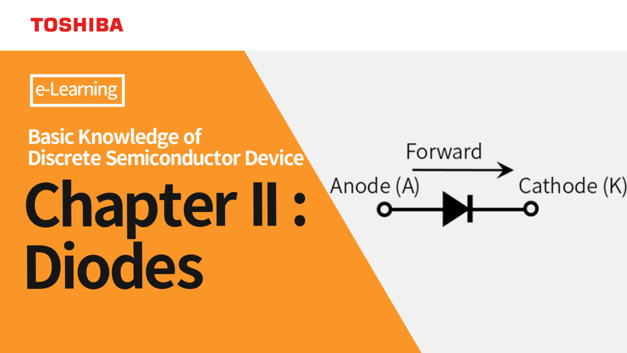 Basic Knowledge of Discrete Semiconductor Device Chapter II : Diodes